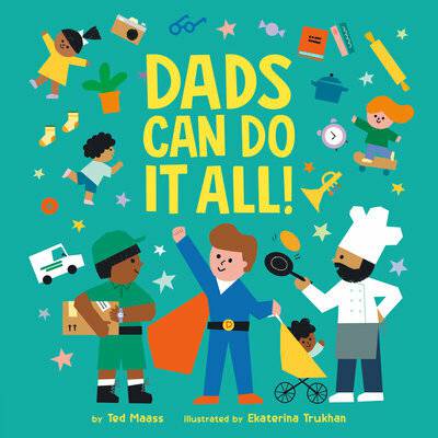 DADS CAN DO IT ALL - A Child's Delight