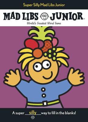 SUPER SILLY MAD LIBS JUNIOR - A Child's Delight